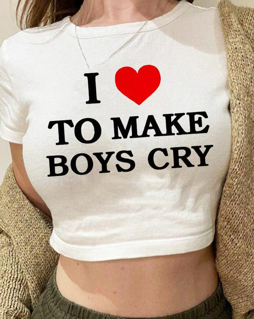 I Love To Make Boys Cry | Crop Top