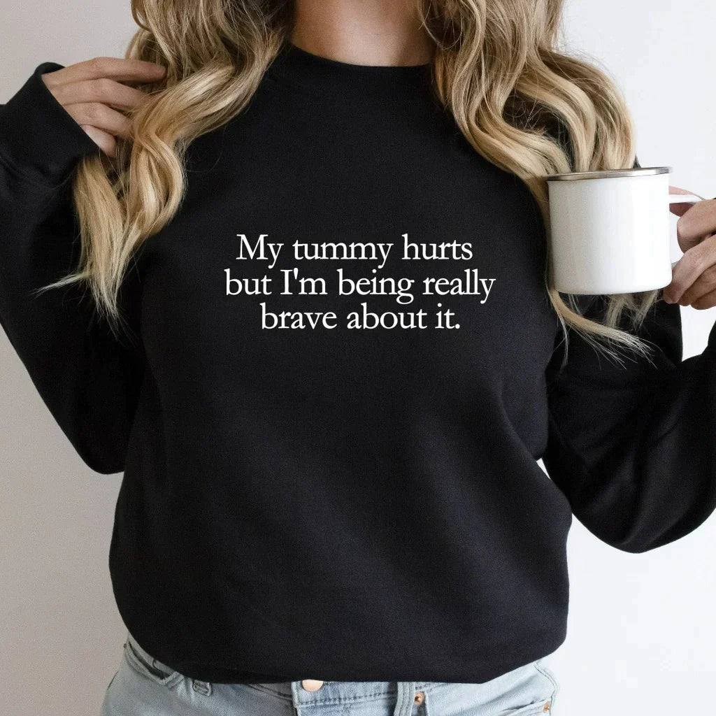 My Tummy Hurts Sweatshirt