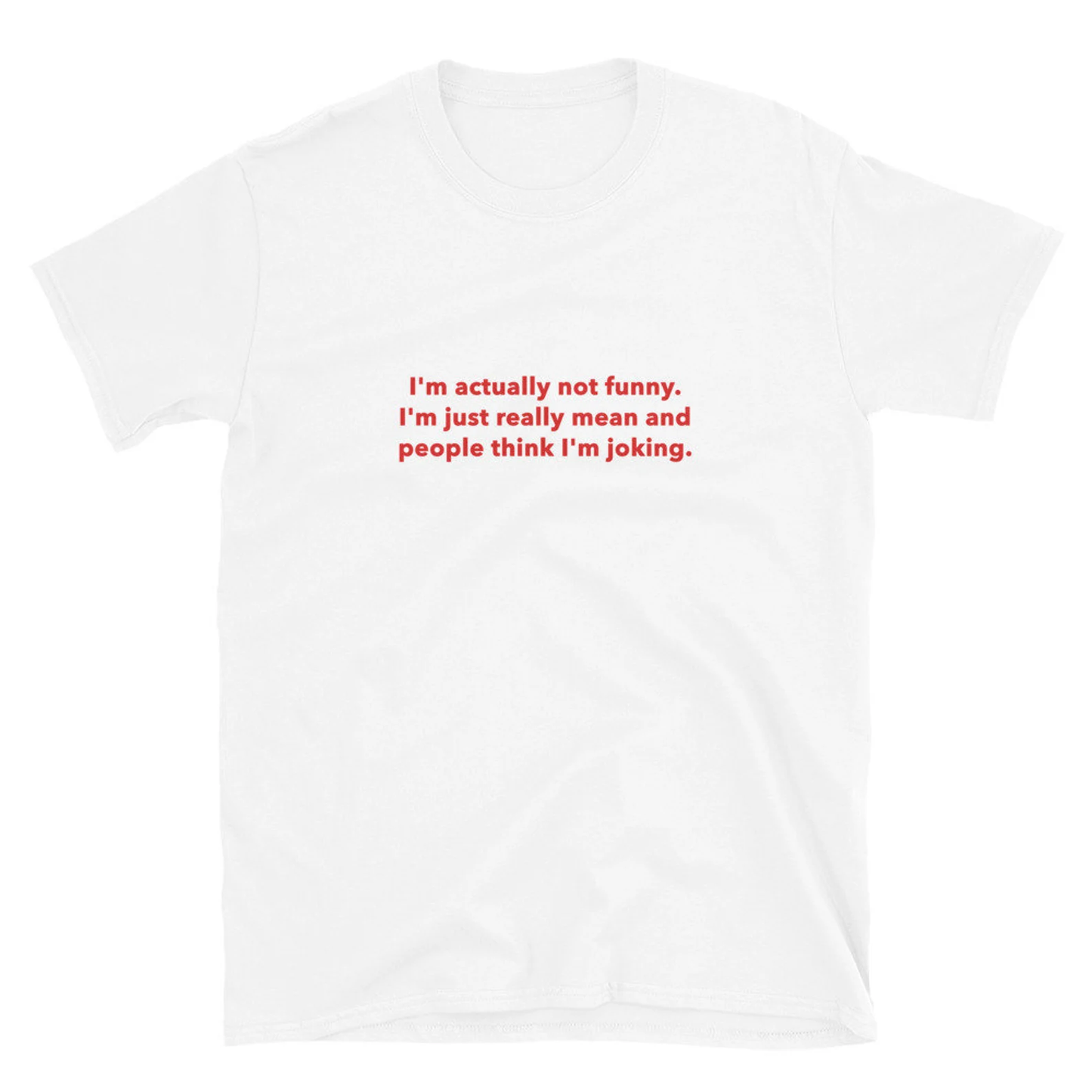 I'm Actually Not Funny T-Shirt