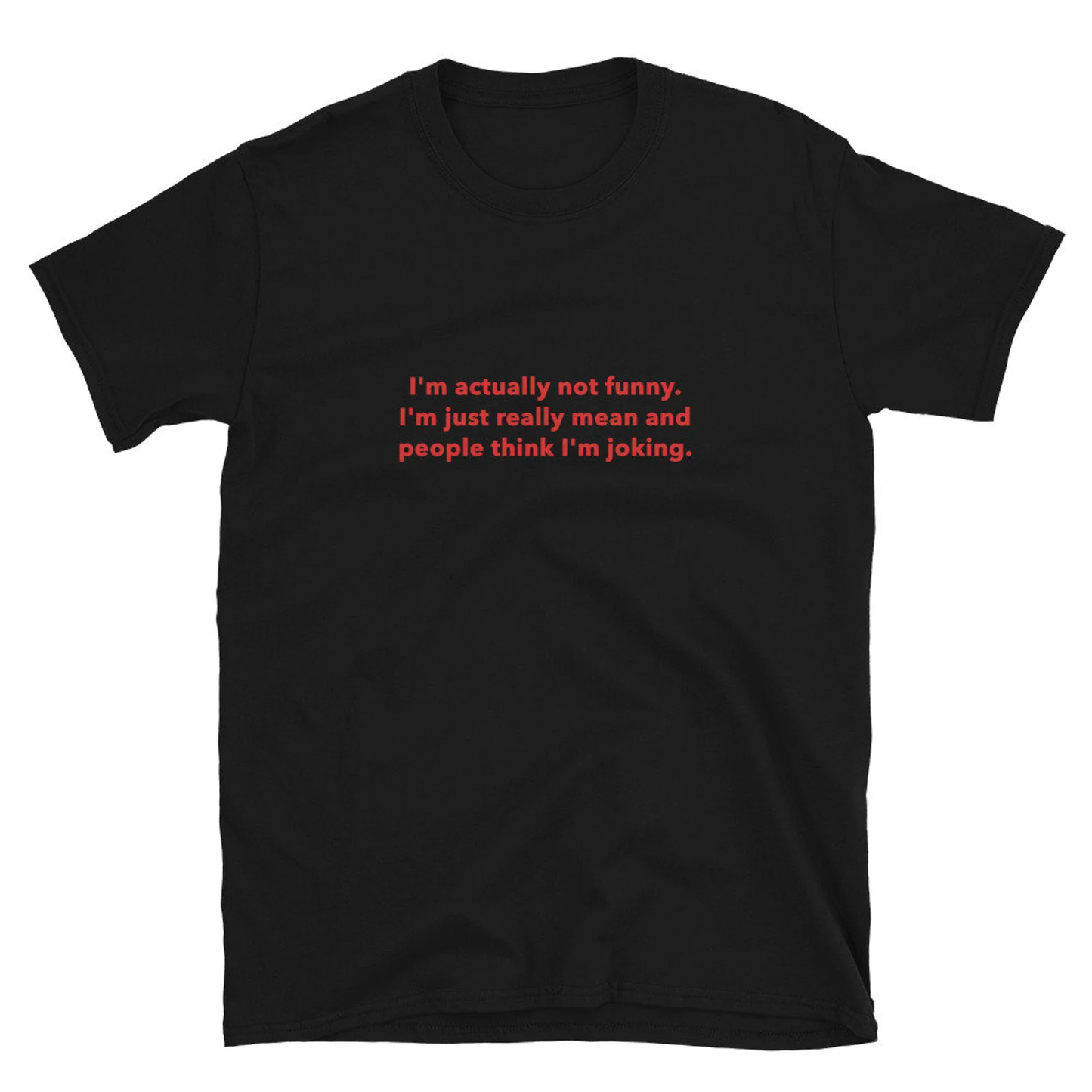 I'm Actually Not Funny T-Shirt