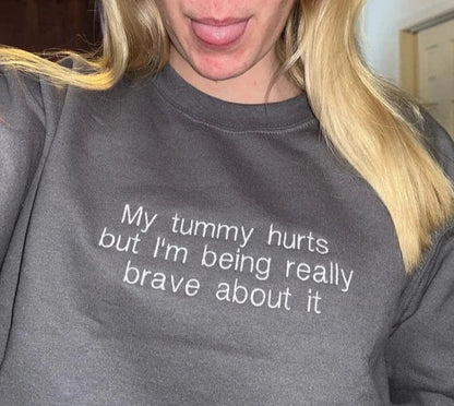 My Tummy Hurts Sweatshirt